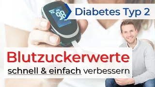 Blutzuckerwerte schnell und einfach verbessern - Typ 2 Diabetes