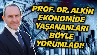 "GÖRECEKSİNİZ, AYNEN BÖYLE OLACAK!" Prof. Dr. Emre Alkin Ekonomi Gerçeklerini Böyle Açıkladı!