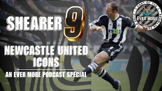 Alan Shearer 1988-2006 | Newcastle United Icons [Ever More Podcast]