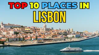 Lisbon Escapade Top 10 Places to Explore