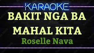 BAKIT NGA BA MAHAL KITA - Roselle Nava (HD Karaoke)