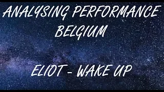 EUROVISION 2019 - ANALYSING PERFORMANCE - BELGIUM (ELIOT - WAKE UP live))