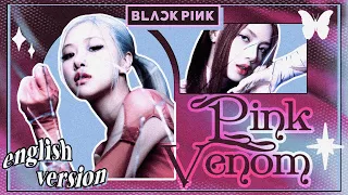 BLACKPINK - Pink Venom  ⌜english version⌟