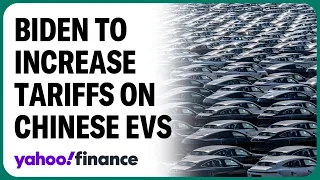 Biden to quadruple tariffs on Chinese EVs