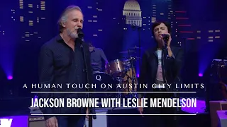 Jackson Browne  - "A Human Touch" with Leslie Mendelson - Austin City Limits