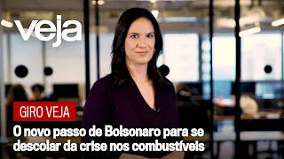 Giro VEJA | O novo passo de Bolsonaro para se descolar da crise nos combustíveis