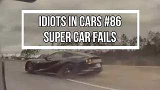 Idiots in Cars - #86  - Supercar fails !!