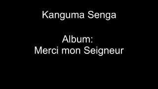 Kanguma Senga -  Album: Merci mon Seigneur