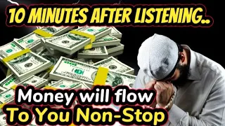 💰💲 MONEY WILL FLOW To You Non-Stop | YOU WILL BECOME A MILLIONAIRE  - DUA FOR CALLING MONEY