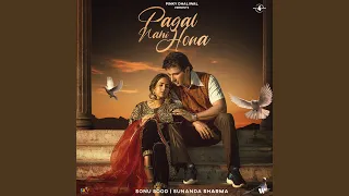 Pagal Nahi Hona (feat.Sonu Sood)