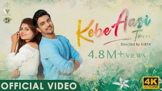 KEBE AASI TU || OFFICIAL VIDEO || SANOJ & MIRA || KULDEEP & ASEEMA || DIBYA || ANSHUMAN || AJIT