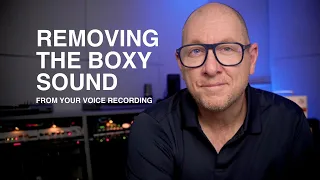 Removing The Boxy Sound From A Voice Recording
