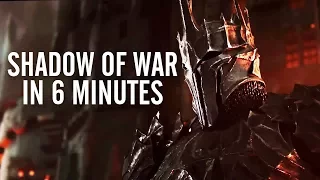 SHADOW OF WAR IN 6 MINUTES