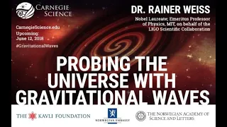 Probing the Universe with Gravitational Waves - Dr. Rainer Weiss - Kavli Prize Laureate Lecture
