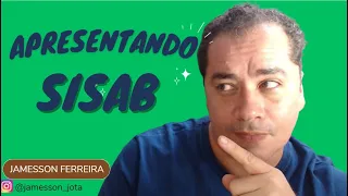 Apresentando o SISAB   (PARTE I)