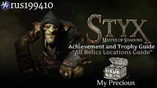 Styx: Master of Shadows "My Precious" (All Relics Locations Guide) Trophy Guide [rus199410]