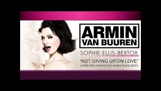 Armin Van Buuren vs Sophie Ellis-Bextor - Not Giving Up On Love (Jorn Van Deynhoven Radio Edit)