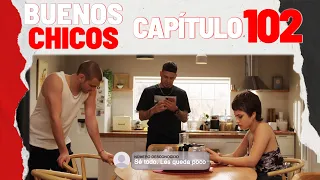 BUENOS CHICOS - CAPÍTULO 102 - Un enemigo anónimo al acecho - #BuenosChicos