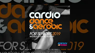 E4F - Cardio Dance & Aerobic For Seniors 2019 Workout Compilation - Fitness & Music 2019