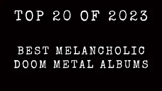 TOP 20 of 2023 - Best Melancholic Doom Metal Albums (3 minutes from each album)