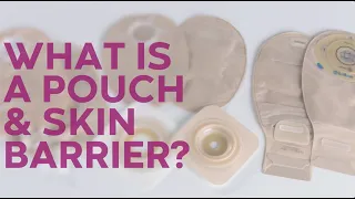 Your Ostomy System: What is a Pouch and Barrier?