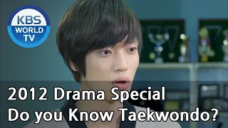 Do you know Taekwondo? | 태권, 도를 아십니까 [2012 Drama  Special / ENG / 2012.10.07]