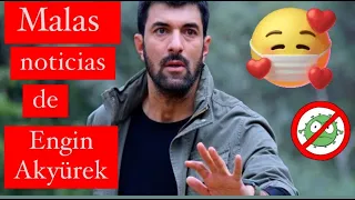 ¡Malas noticias de Engin Akyürek!