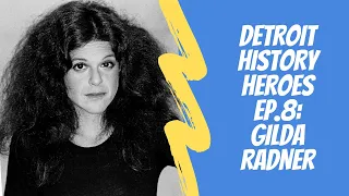 Detroit History Heroes Episode 8: Gilda Radner