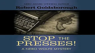 Stop the Presses! (The Nero Wolfe Mysteries Book 11) -by Robert Goldsborough (Audiobook)