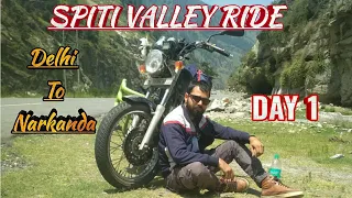 Delhi to Narkanda. ep:01, spiti valley ride