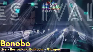 Bonobo -Live - Barrowland Ballroom - Glasgow