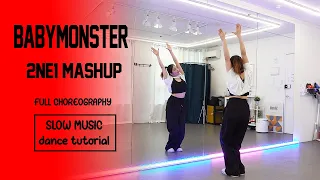 BABYMONSTER ‘2NE1 Mash Up’ Full Dance Tutorial  | SLOW MUSIC + Mirrored