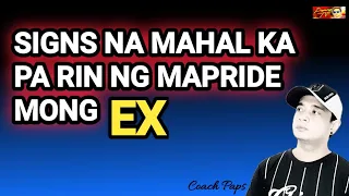 SIGNS NA TINATAGO NG EX MONG MA PRIDE NA MAHAL KA PA NIYA!