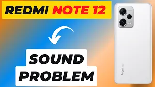 Redmi Note 12 Sound & Speaker Problem Fix || Redmi Note 12 Speaker not working problem Fix