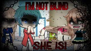 I'M NOT BLIND! SHE IS?! | Meme | Gacha Life