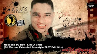 Noel and DJ Boy - Like A Child (DJ Marcus Extended Freestyle 2k07 Edit Mix)