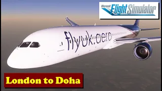 B787-10 | London to Doha | MSFS