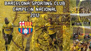 Barcelona Sporting Club Campeón 🥇🏆 del Fútbol Ecuatoriano 🇪🇨 Año 2012 ⚽ | Review