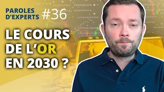 Quel COURS DE L'OR entre 2024 et 2030 ? #36 | Paroles d'experts | AuCOFFRE