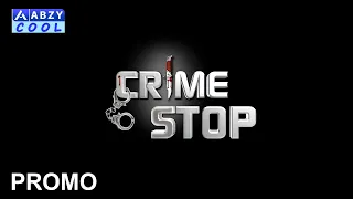 CRIME STOP on ABZY Cool | Teaser Promo