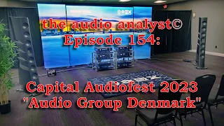 E154: Capital Audiofest 2023 - Audio Group Denmark