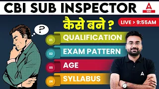 CBI Sub Inspector Kaise Bane? CBI Sub Inspector Job Profile, Salary, Syllabus, Exam Pattern, Age