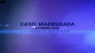 ESTRENO / TRAS LA HUELLA EL CASO “MADRUGADA”