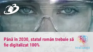 Până în 2030, statul român trebuie să fie digitalizat 100%