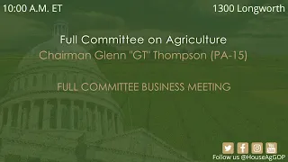“Full Committee Markup and Subcommittee Hearing on Stakeholder Perspectives on Agricultural Trade”