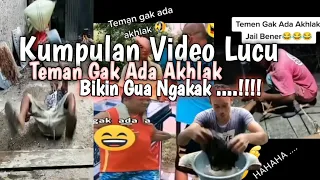 Kumpulan Video Lucu Teman Gak Ada Akhlak!!videolucu#funny