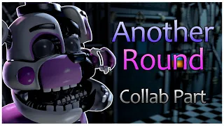 FNAF - SFM | Another Round Collab part for Bader Tanada