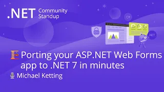 ASP.NET Community Standup - Porting your ASP.NET Web Forms application to .NET 7 in minutes