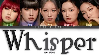 PIXY (픽시) – Whisper (귓속말) Lyrics (Color Coded Han/Rom/Eng)