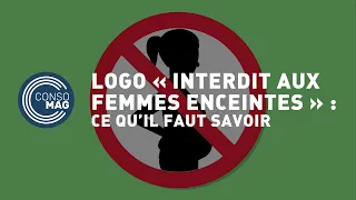 Logo « interdit aux femmes enceintes » : ce qu’il faut savoir ! #CONSOMAG